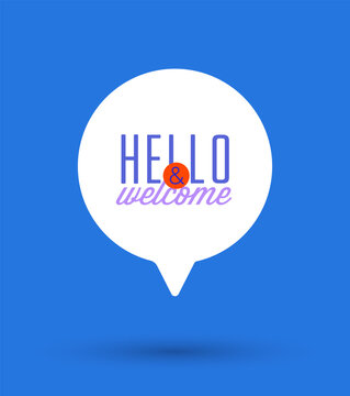 Welcoming Speech Bubble. Hello and Welcome text speech bubble-banner in English language. Design element for web, app, banner etc. Vector Illustration.