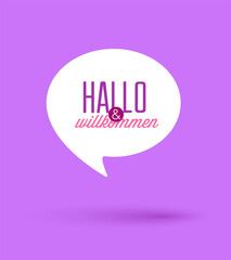 Poster - Welcoming Speech Bubble. Hello and Welcome text speech bubble-banner in German language. Design element for web, app, banner etc. Vector Illustration.