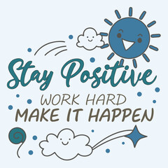 Poster - Playful Motivational T Shirt Design with Cheerful Graphics and Positive Message Perfect for Spreading Joy and Inspiration Through Colorful and Engaging Visuals on Apparel
