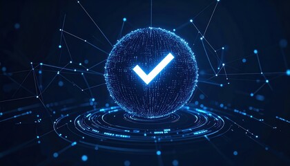 Poster - High tech digital security concept with glowing check mark inside a complex network sphere representing protection and cybersecurity innovation