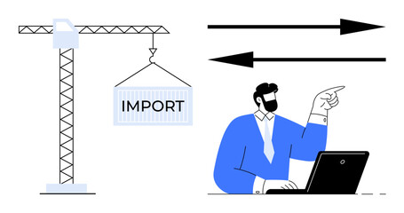 Poster - Crane hoisting import container, arrows signify trade directions, businessman at laptop explains dynamics. Ideal for trade, logistics, export, import, supply chain, management global commerce