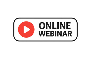 Poster - Online webinar button vector with play icon for live video streaming. Internet education, e-learning, and online meeting concept. Social media seminar or broadcast symbol.