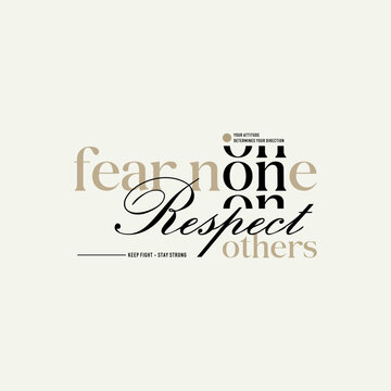 Fear none, respect, abstract typography motivational quotes modern design slogan. Vector illustration graphics print t shirt, apparel, background, poster, banner, postcard or social media content.