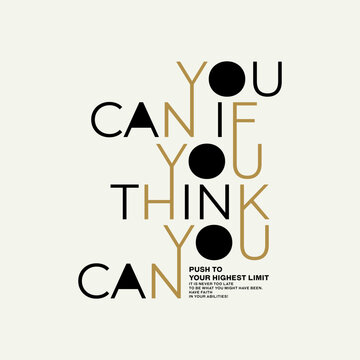 Think, you can, abstract typography motivational quotes modern design slogan. Vector illustration graphics print t shirt, apparel, background, poster, banner, postcard or social media content.