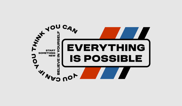 Everything possible, abstract typography motivational quotes modern design slogan. Vector illustration graphics print t shirt, apparel, background, poster, banner, postcard or social media content.