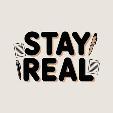 Inspiring typography featuring the motivational phrase stay real with hand drawn elements of writing and pens