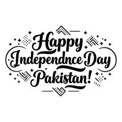 Poster - Happy Independence Day Pakistan graphic design for print media. Text-based graphic with decorative elements for holiday celebrations. General audience, no specific role, Pakistan -