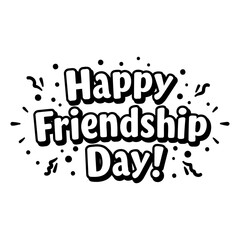 Poster - Happy Friendship Day graphic design with no demographic details in a simple/modern/casual design. Bold text with confetti-like background elements.