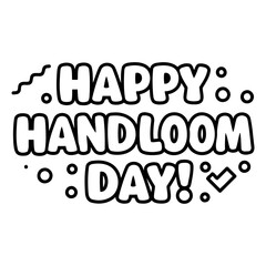 Aufkleber - happy handloom day graphic design with no demographic details. bold, stylized text in a fun, playful