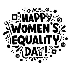 Poster - Happy Women's Equality Day graphic design for general use. Bold text with decorative elements on a white background.