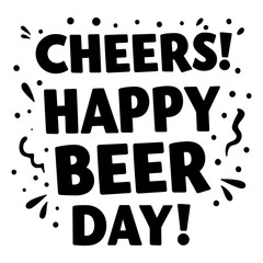 Poster - Cheers Happy Beer Day graphic design. Bold text design with celebratory decoration on white background.