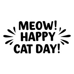 Poster - Meow! Happy Cat Day graphic design.