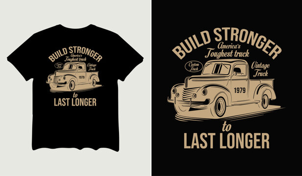 Build stronger America's toughest truck to last longer t-shirt design for t-shirt quotes or poster svg printable cut file