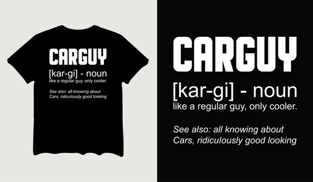Car guy definition t-shirt design for t-shirt quotes or poster svg printable cut file