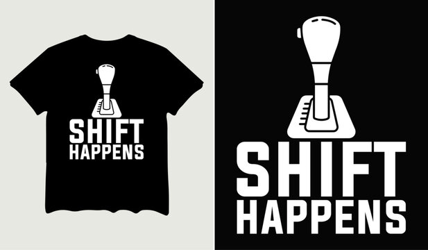 Shift happens t-shirt design for t-shirt quotes or poster svg printable cut file