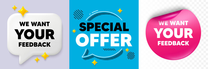 Poster - Your feedback speech bubble. 3d sparkles chat, Paper sticker. We want your feedback tag. Survey or customer opinion sign. Client comment. Special offer bubble. Halftone dots pattern. Vector