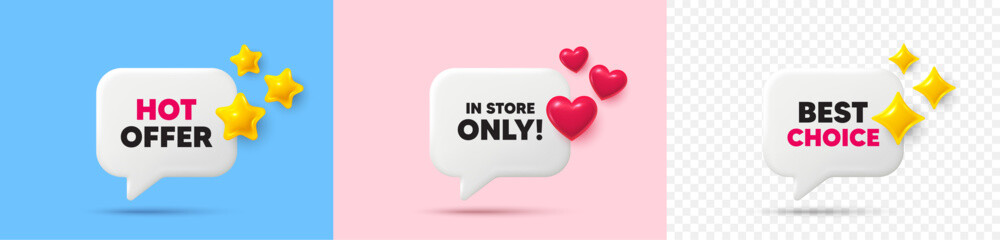 Poster - Store sale chat speech bubble. 3d stars, sparkles, hearts chat bubbles. In store sale tag. Special offer price sign. Advertising discounts symbol. Hot offer, best choice tag. Vector