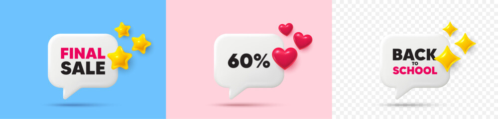 Poster - Discount chat speech bubble. 3d stars, sparkles, hearts chat bubbles. 60 percent off sale tag. Discount offer price sign. Special offer symbol. Final sale, Back to school tag. Vector