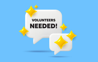 Poster - Volunteers needed chat speech bubble. Social media concept. Volunteers needed tag. Volunteering service sign. Charity work symbol. 3d sparkles chat bubble. Vector
