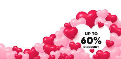 Poster - Discount tag heart shaped bubble. 3d hearts love background. Up to 60 percent discount. Sale offer price sign. Special offer symbol. Save 60 percentages. Valentines day greeting card. Vector