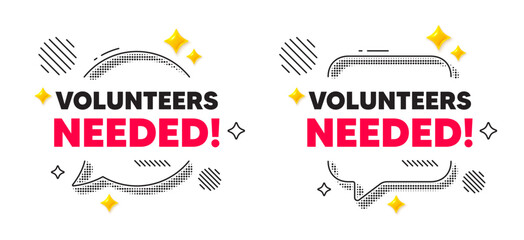 Poster - Volunteers needed chat speech bubble. Social media concept. Volunteers needed tag. Volunteering service sign. Charity work symbol. 3d flare stars chat bubble. Vector