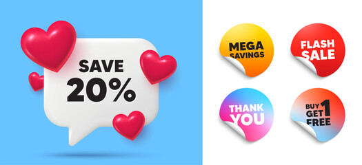 Poster - Discount speech bubble, sticker tags. Get free, Flash sale stickers. Save 20 percent off tag. Sale Discount offer price sign. Special offer symbol. Thank you tag. 3d hearts chat bubble. Vector