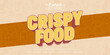 © text - Crispy food editable text effect.