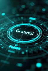 Poster - A vibrant teal futuristic interface glows with digital energy, vertical composition. The word Grateful is prominently displayed at its center, creating a powerful visual message of positivity.