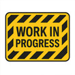 © Youfec - Rectangular yellow caution sign with bold black text 'WORK IN PROGRESS' centered inside alternating diagonal black stripes, industrial design warning symbol. Concept of caution, construction