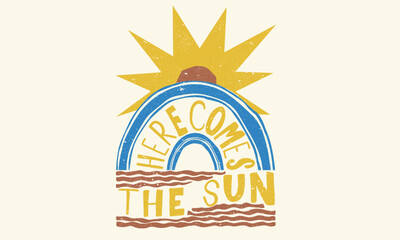 Wall Mural - Here comes the sun. Happiness comes in wave. Summer good vibes vector graphic design for apparel, stickers, posters, background and others. Sunshine paradise artwork. Abstract wave artwork.