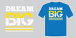 © HM - Dream Big T-Shirt Design