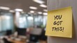 © backup_studio - Sticky note with 'you got this' message on an office wall, motivation and encouragement concept for success background.