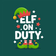 © BlackVault Designs - Elf on duty, Christmas helper badge, holiday typography, cute boots hat, snow sparkles, festive vector, greeting card, apparel design