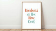 © Muhammad - Kindness is the new cool quote on a framed poster, a modern and stylish wall art design for home decor, adding a positive message to any interior with a minimal and elegant touch