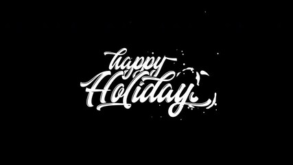 White stylized happy holiday text animation on a black background suitable for holidaythemed promotions, social media posts, greeting cards, and website banners.