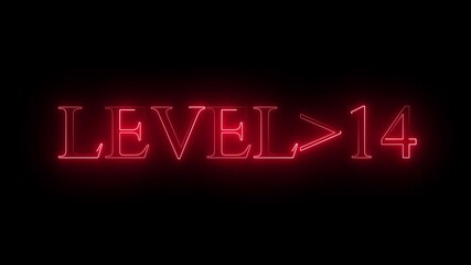 Wall Mural - level 14 neon bright text font colorful 4k video animation. Neon level up sign and upper Level . next Level text screen display animation. black background and red color text.. 4k video.
