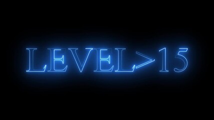 Wall Mural - level 15 neon bright text font colorful 4k video animation. Neon level up sign and upper Level . next Level text screen display animation. black background and blue color text.. 4k video.