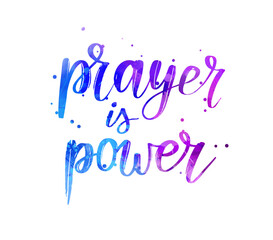 Wall Mural - Prayer is power - handwritten watercolor modern calligraphy lettering in blue and purple colors. Religion concept.