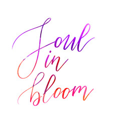 Wall Mural - Soul in bloom - handwritten modern calligraphy inspirational text
