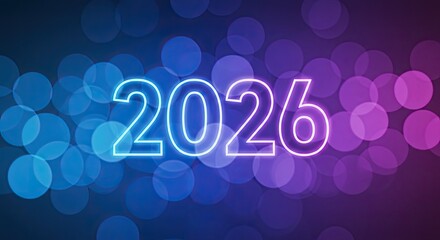 Wall Mural - Glowing Neon 2026 Text on Bokeh Background, Futuristic Design, New Year.