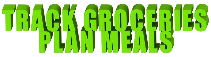 Wall Mural - Track Groceries Plan Meals , 3d text