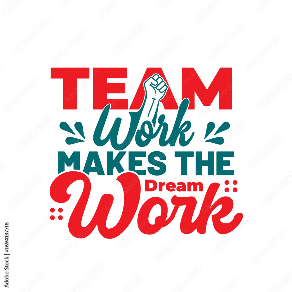 Motivational quotes typography team work makes the dream work lettering ...