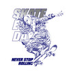 © kumaha - skate never stop rolling illu...