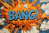 Comic book style explosion with BANG! text and smoke effect