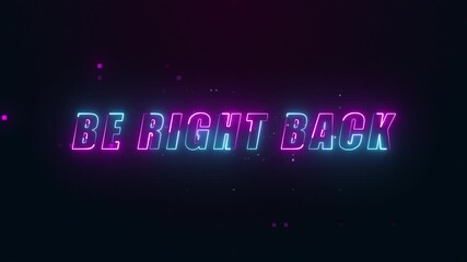 be right back animation in pink and blue colors with glitch on black background. Animated We'll Be Right Back Neon Banner for Live streams, animated stream overlays.	