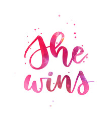 Wall Mural - She wins - handwritten modern watercolor calligraphy motivational message with abstract dots decorations