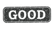 © Muginandaru - The word 'GOOD' in white bold font on a textured, dark gray rectangular stamp with rounded corners.