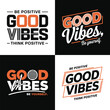 © Vectyx - Good vibes positive quote typography retro style motivational lettering design for inspiration and t shirt print