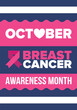 © scoutori - Breast Cancer Awareness Month. Pink october. Pink ribbon. Woman healthcare. Celebrate annual. Medic concept. Girl solidarity. Cancer prevention. Female disease. Poster, banner and background. Vector