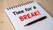 © Innovative - Notebook with “Time for a BREAK!” message and pen—symbolizing pause and refresh.